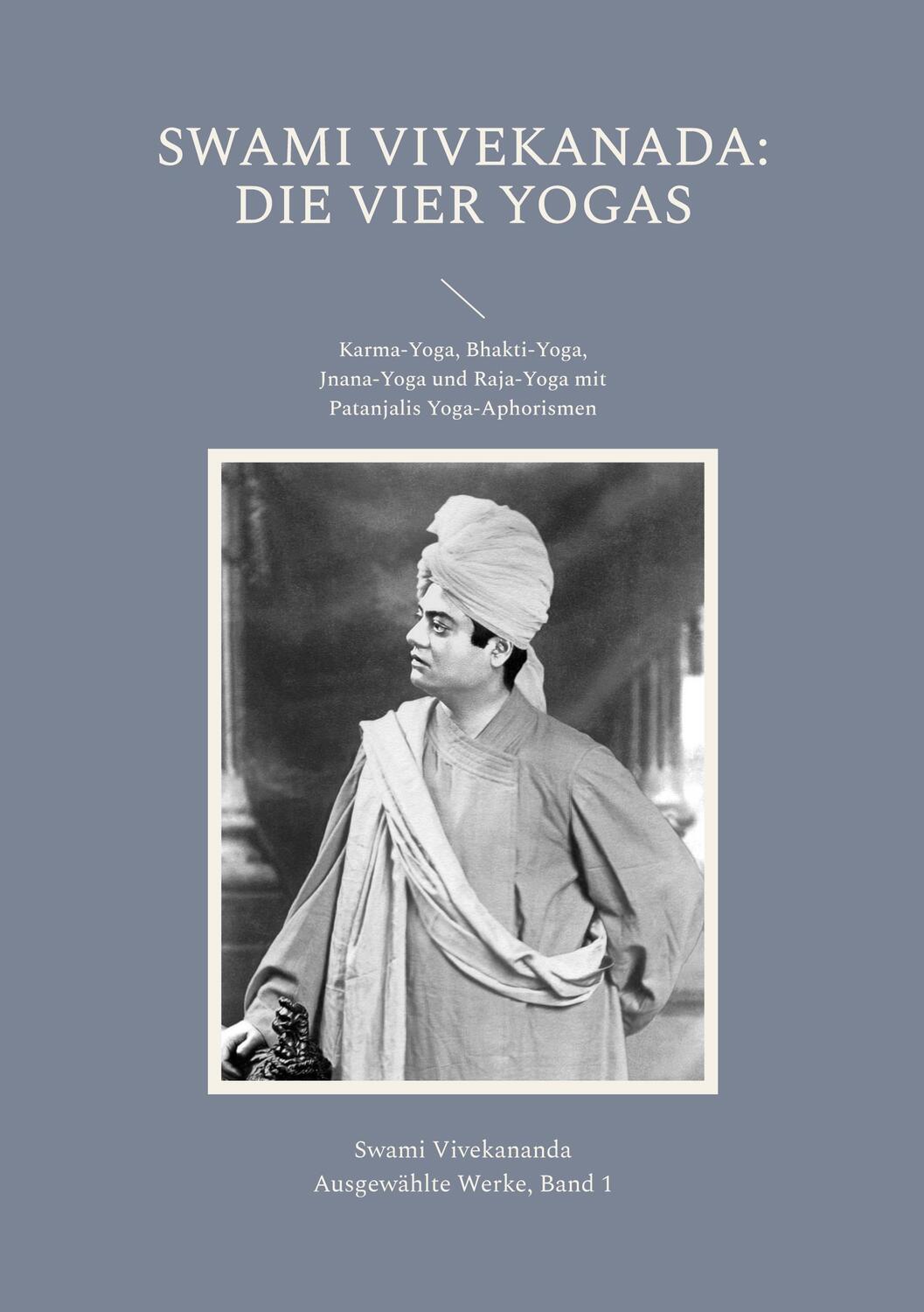 Cover: 9783752834611 | Die Vier Yogas | Swami Vivekananda | Taschenbuch | Paperback | Deutsch