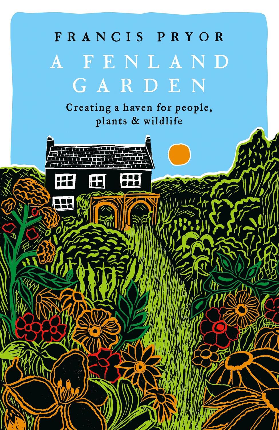 Cover: 9781801101608 | A Fenland Garden | Creating a haven for people, plants &amp; wildlife