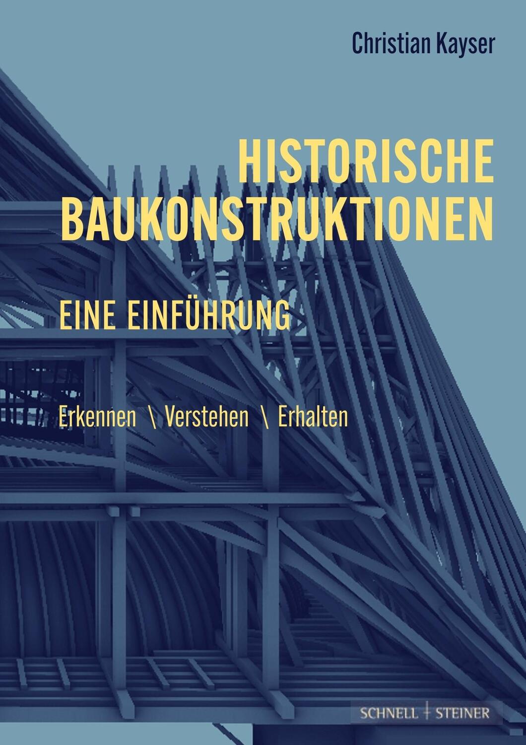 Cover: 9783795439460 | Historische Baukonstruktionen - eine Einführung | Christian Kayser