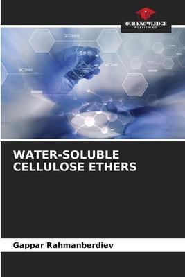 Cover: 9786205986455 | WATER-SOLUBLE CELLULOSE ETHERS | Gappar Rahmanberdiev | Taschenbuch