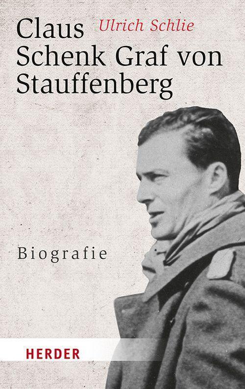 Claus Schenk Graf von Stauffenberg - Schlie, Ulrich