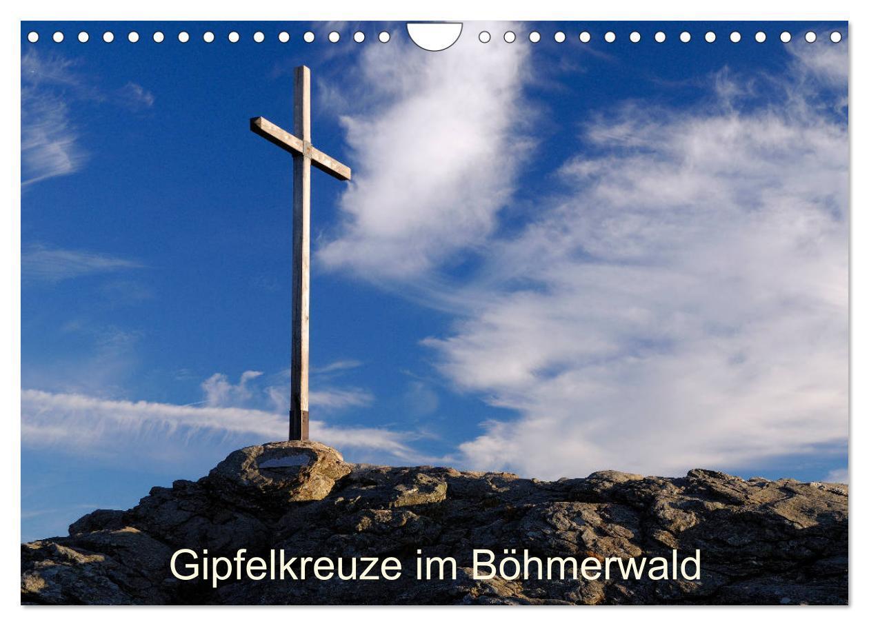 Cover: 9783383206696 | Gipfelkreuze im Böhmerwald (Wandkalender 2024 DIN A4 quer),...