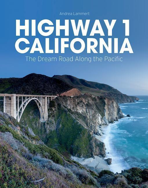 Cover: 9781770859555 | Highway 1 California: The Dream Road Along the Pacific | Lammert