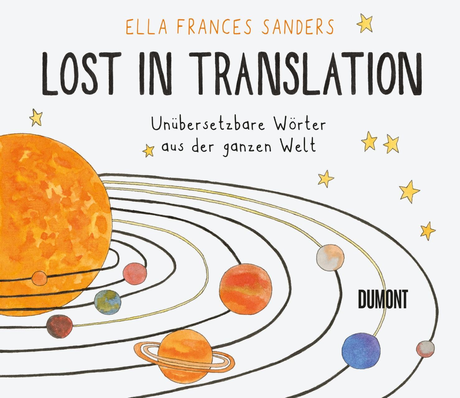 Cover: 9783832198497 | Lost in Translation | Unübersetzbare Wörter aus der ganzen Welt | Buch