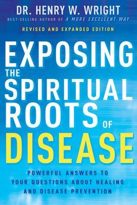 Cover: 9798887690353 | Exposing the Spiritual Roots of Disease | Henry W Wright | Taschenbuch
