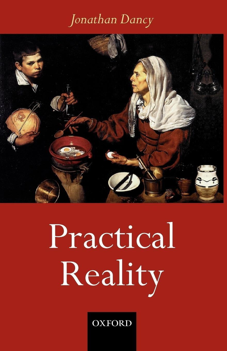 Cover: 9780199253050 | Practical Reality | Jonathan Dancy | Taschenbuch | Paperback | 2002