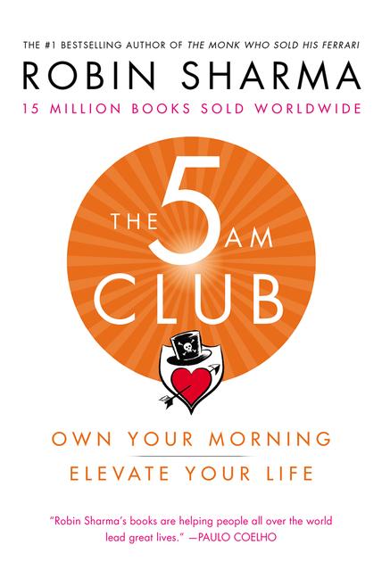 Cover: 9781443456623 | The 5am Club | Own Your Morning. Elevate Your Life. | Robin Sharma