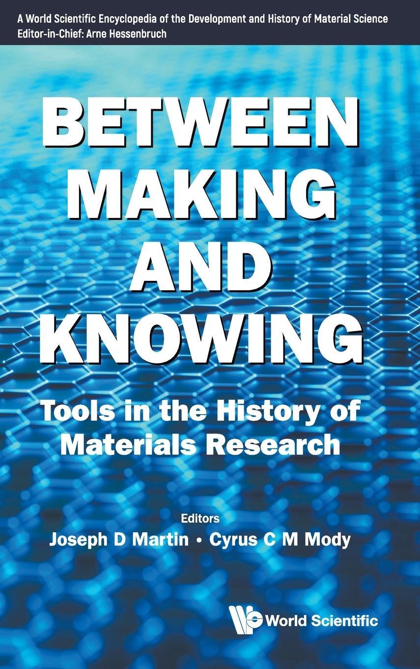 Cover: 9789811207624 | BETWEEN MAKING AND KNOWING | Joseph D Martin &amp; Cyrus C M Mody | Buch