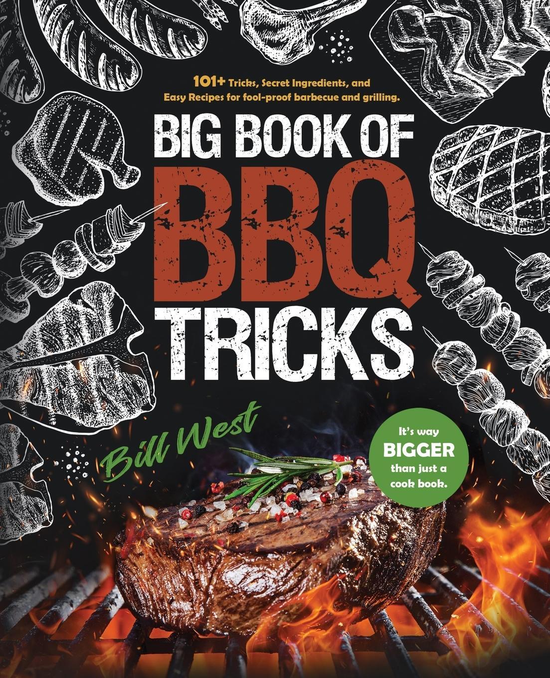 Cover: 9781735665634 | Big Book of BBQ Tricks | Bill West | Taschenbuch | BBQ Tricks | 2020