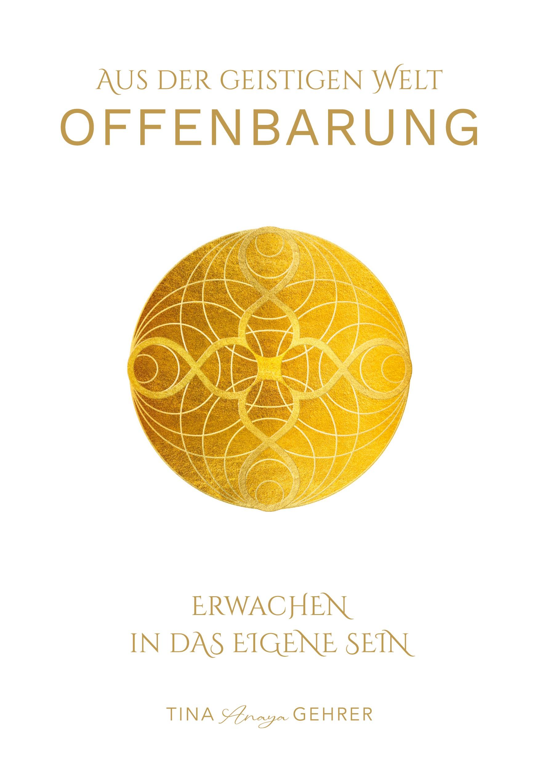 Cover: 9783769314595 | Offenbarung | Erwachen in das eigene Sein | Tina Anaya Gehrer | Buch