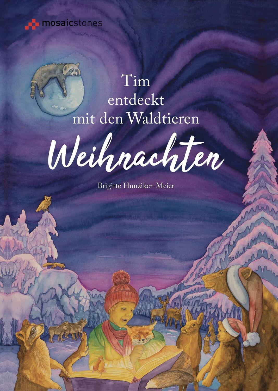 Cover: 9783906959412 | Tim entdeckt mit den Waldtieren Weihnachten | Brigitte Hunziker-Meier
