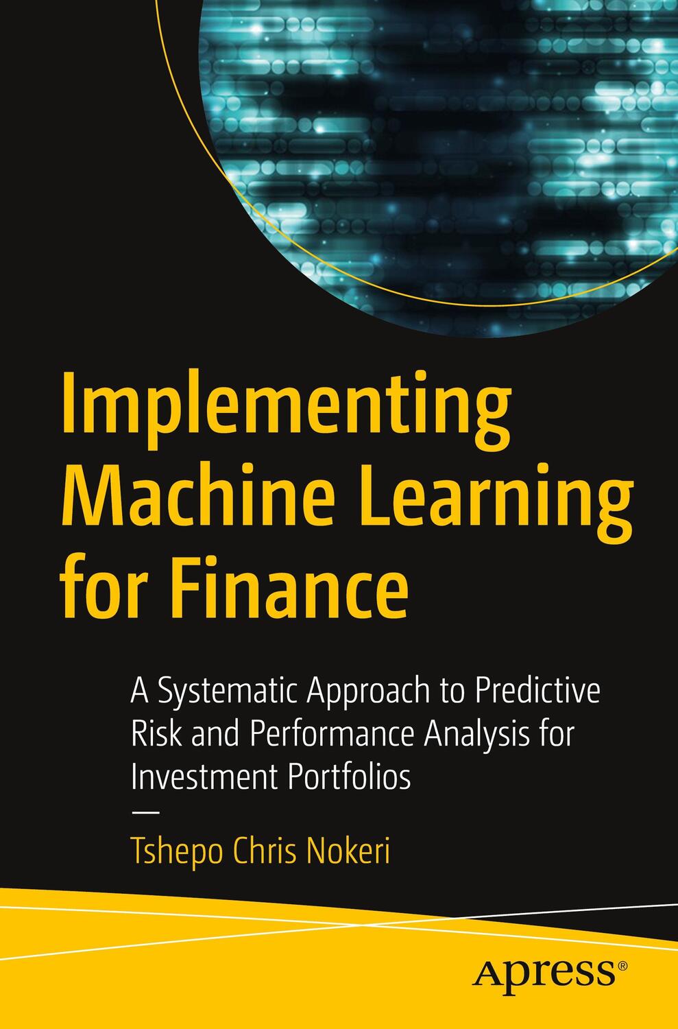 Cover: 9781484271094 | Implementing Machine Learning for Finance | Tshepo Chris Nokeri | Buch