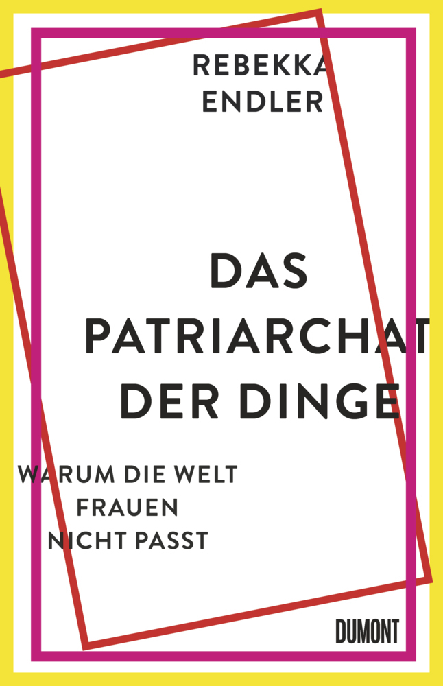 Cover: 9783832181369 | Das Patriarchat der Dinge | Warum die Welt Frauen nicht passt | Endler