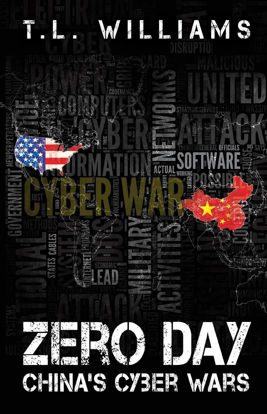 Cover: 9780988440067 | Zero Day | China's Cyber Wars | T. L. Williams | Taschenbuch | 2017
