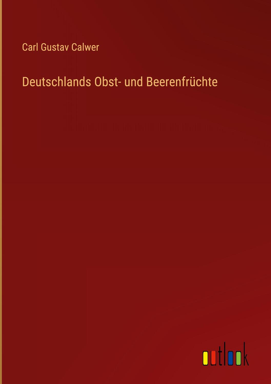 Cover: 9783368249212 | Deutschlands Obst- und Beerenfrüchte | Carl Gustav Calwer | Buch