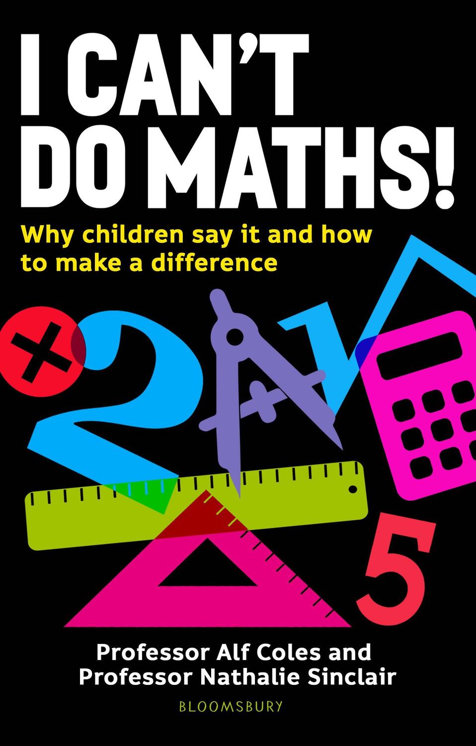 Cover: 9781472992673 | I Can't Do Maths! | Why children say it and how to make a difference