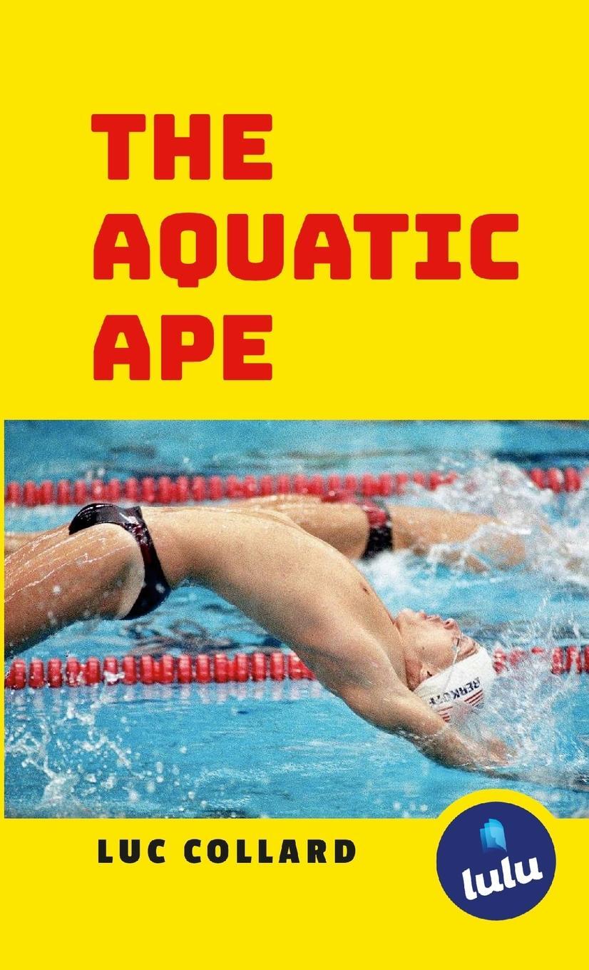 Cover: 9781447842705 | THE AQUATIC APE | Luc Collard | Taschenbuch | Paperback | Englisch