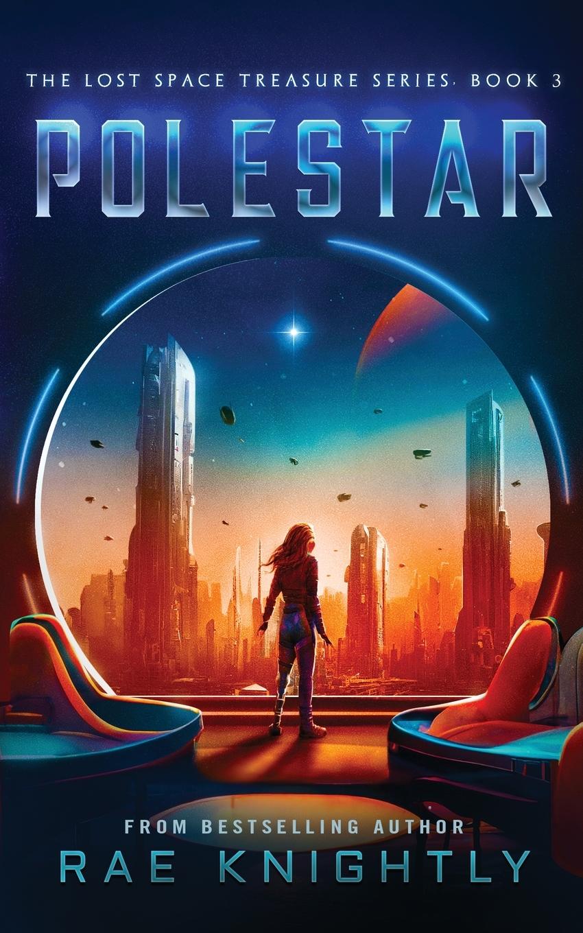 Cover: 9781989605745 | Polestar (The Lost Space Treasure Series, Book 3) | Rae Knightly