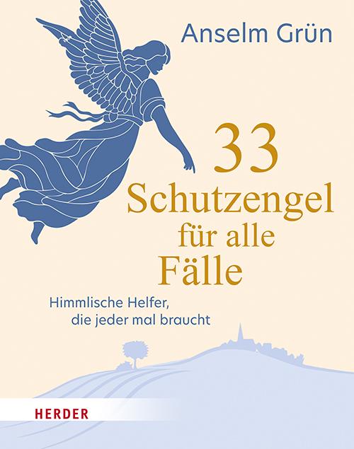 Cover: 9783451033254 | 33 Schutzengel für alle Fälle | Anselm Grün | Buch | 127 S. | Deutsch