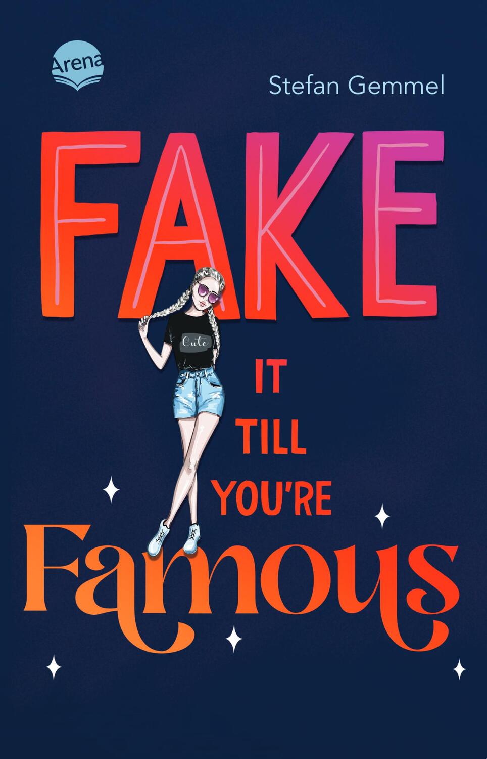 Cover: 9783401606149 | Fake it till you're famous | Stefan Gemmel | Taschenbuch | Deutsch