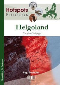 Cover: 9783894322557 | Helgoland | Europas Galapagos | Ingo Seehafer | Taschenbuch | Deutsch