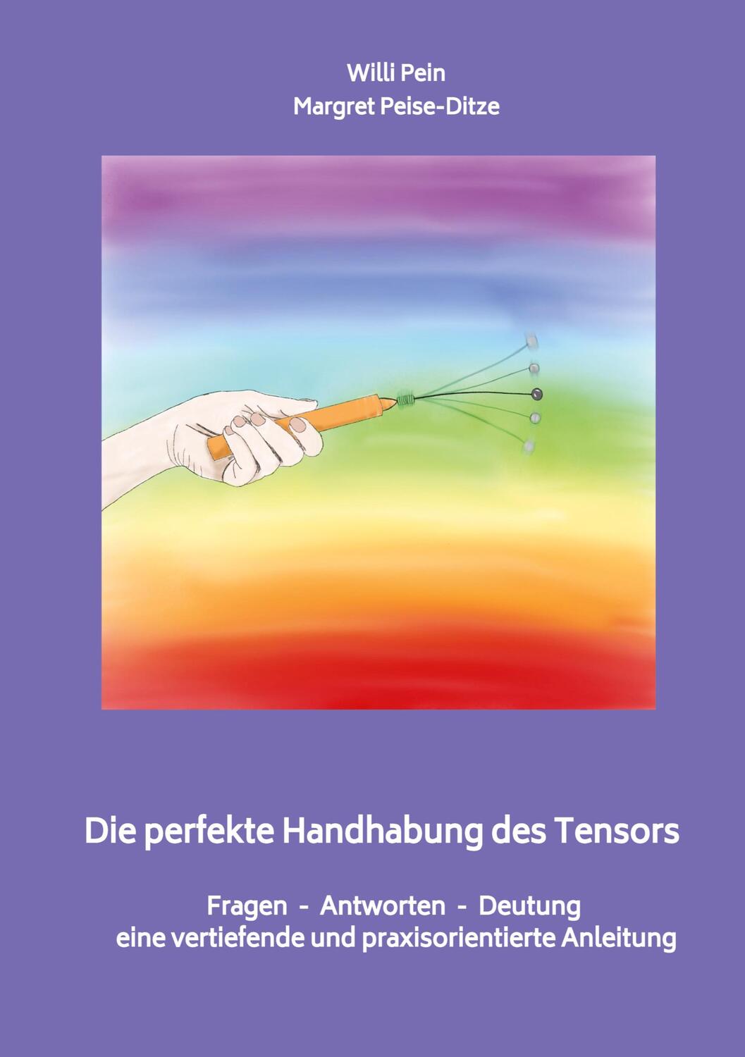 Cover: 9783347786660 | Die perfekte Handhabung des Tensors | Willi Pein (u. a.) | Taschenbuch