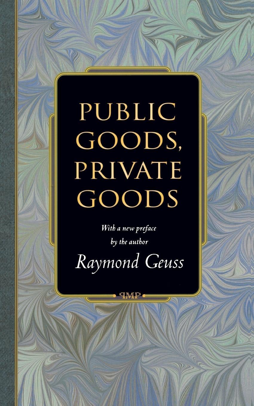 Cover: 9780691117201 | Public Goods, Private Goods | Raymond Geuss | Taschenbuch | Paperback