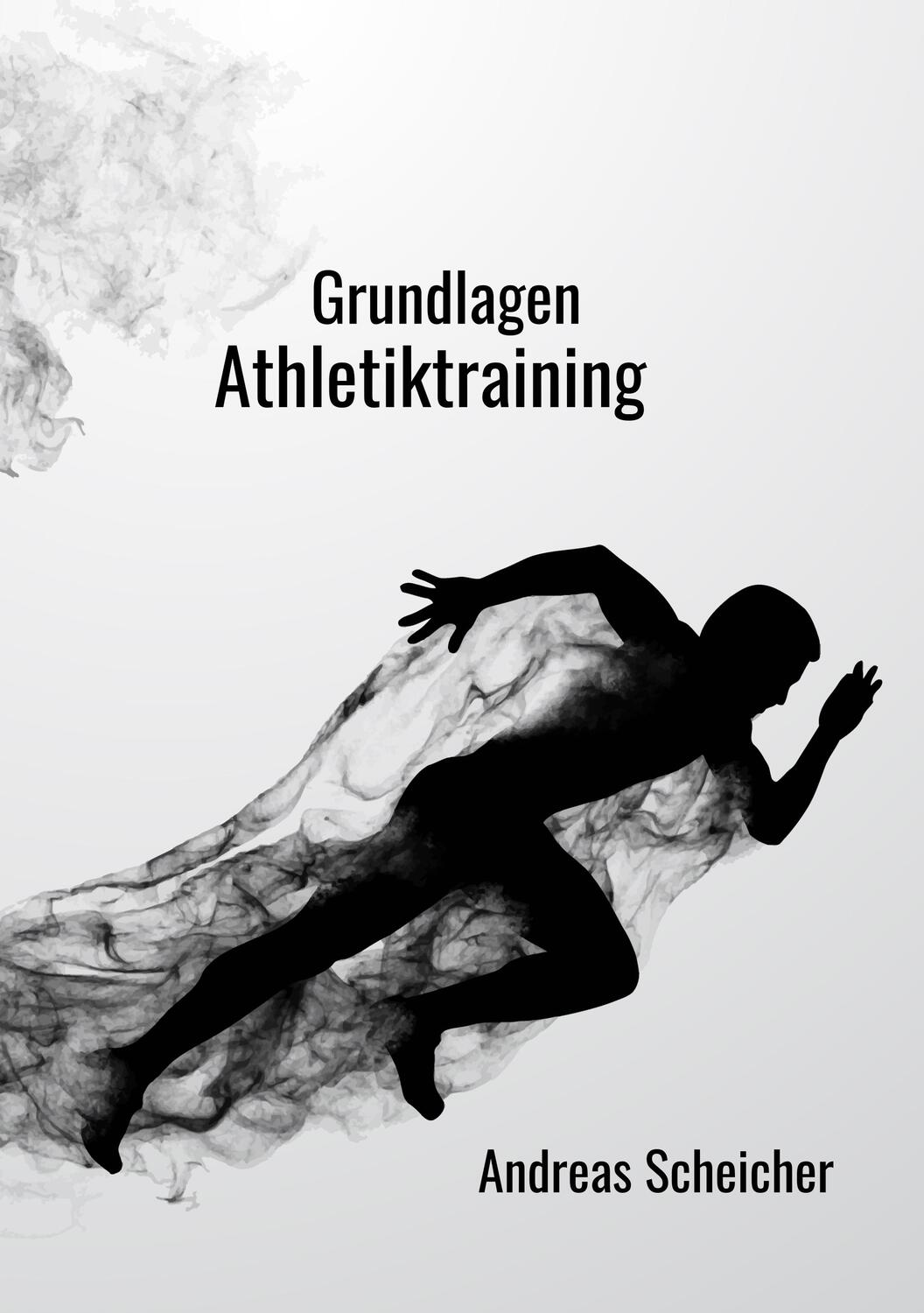 Cover: 9783735756411 | Grundlagen Athletiktraining | Andreas Scheicher | Taschenbuch