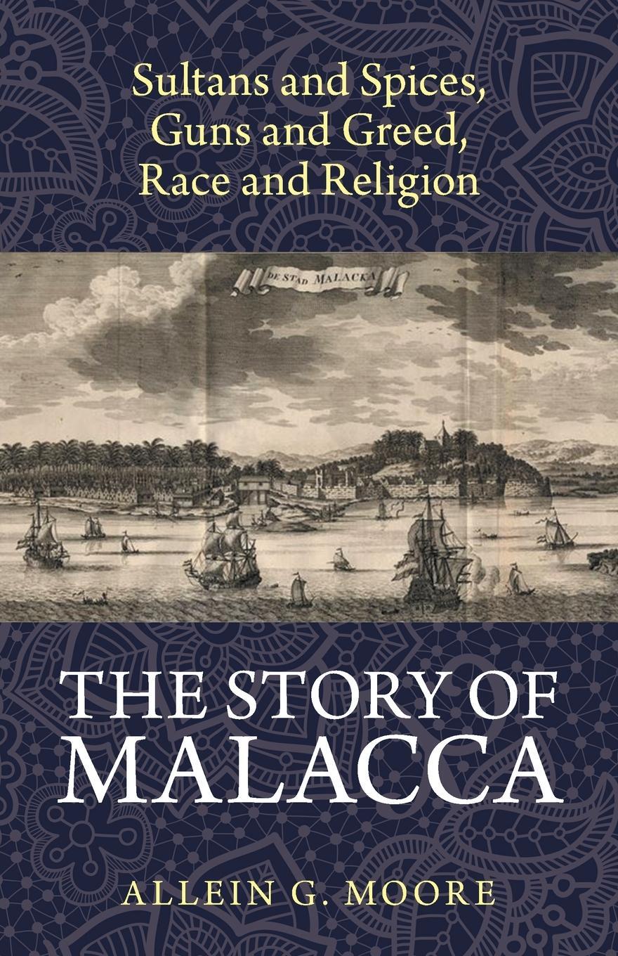 Cover: 9781543768435 | The Story of Malacca | Allein G. Moore | Taschenbuch | Paperback