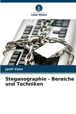 Cover: 9786205669624 | Steganographie - Bereiche und Techniken | Jyoti Vyas | Taschenbuch