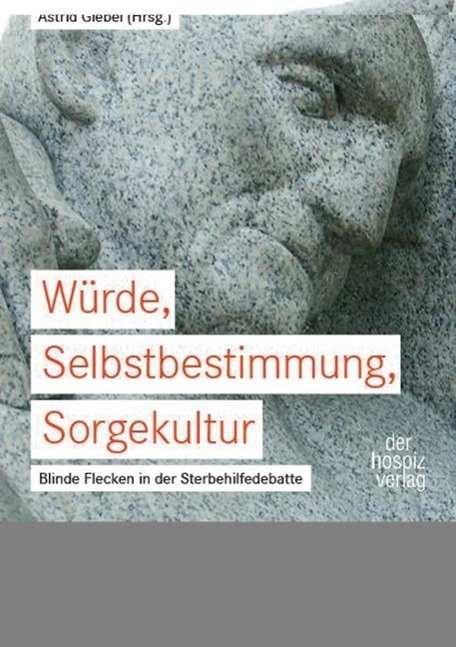 Cover: 9783941251915 | Würde, Selbstbestimmung, Sorgekultur | Taschenbuch | 416 S. | Deutsch