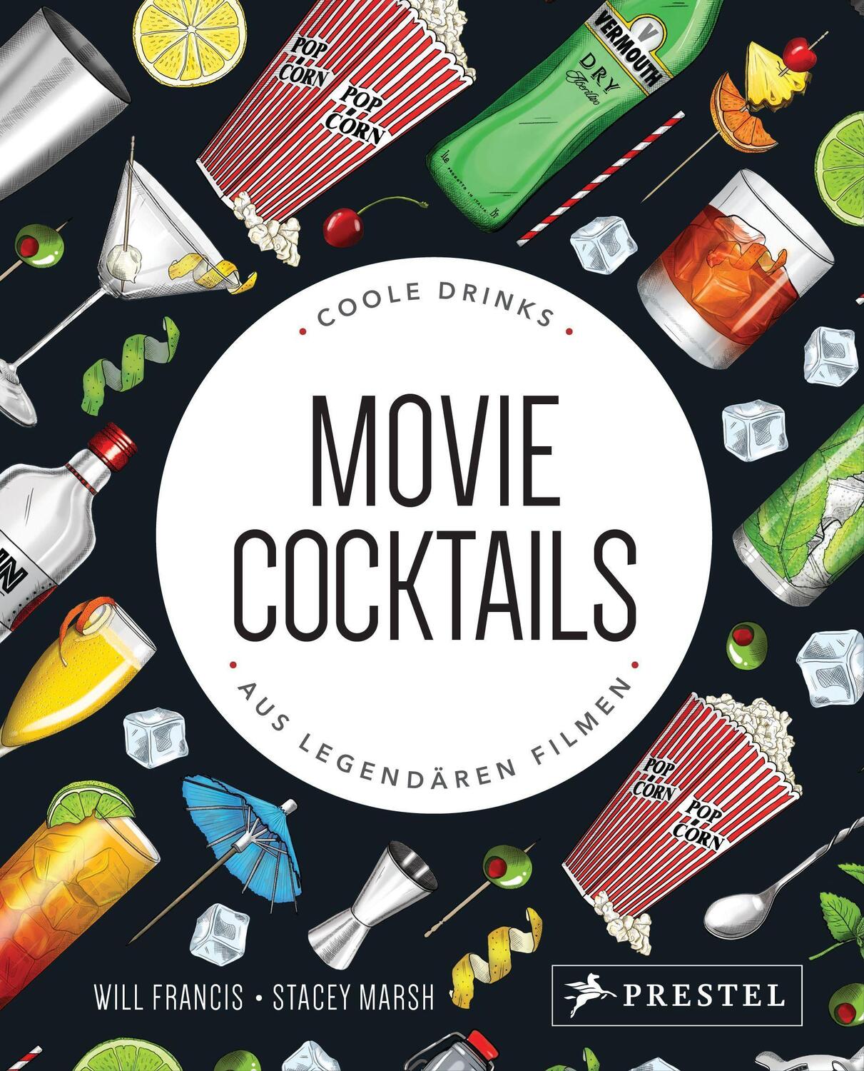 Cover: 9783791387437 | Movie Cocktails: Coole Drinks aus legendären Filmen | Will Francis