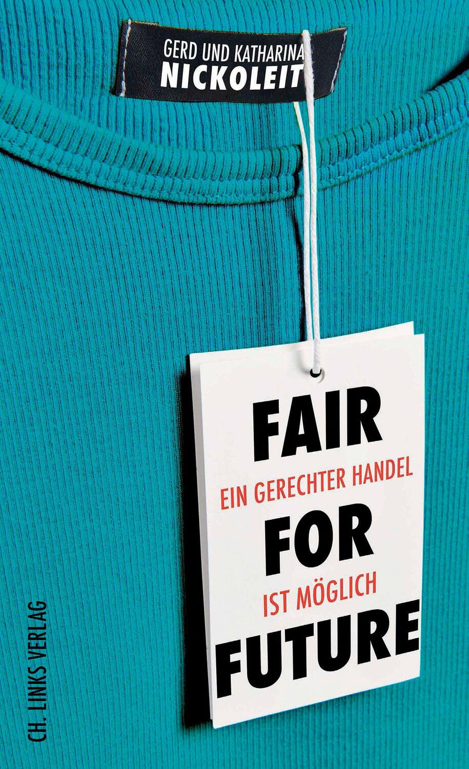Cover: 9783962891138 | Fair for Future | Ein gerechter Handel ist möglich | Nickoleit (u. a.)