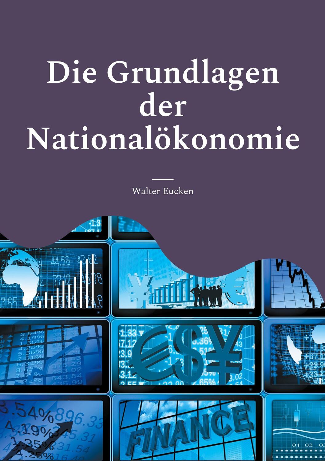 Cover: 9783755715276 | Die Grundlagen der Nationalökonomie | Walter Eucken | Taschenbuch