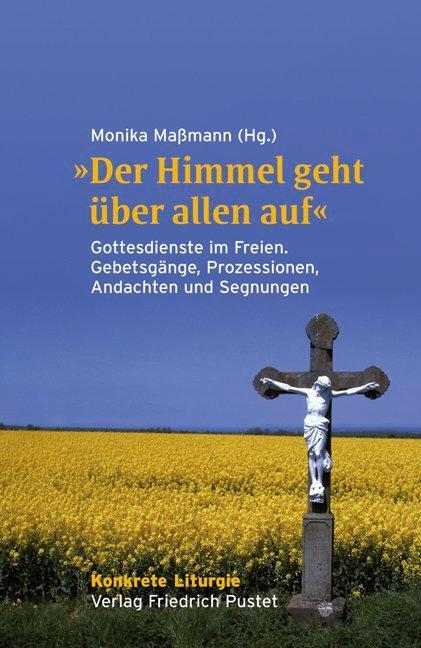 Cover: 9783791724201 | "Der Himmel geht über allen auf" | Monika Maßmann | Taschenbuch | 2012