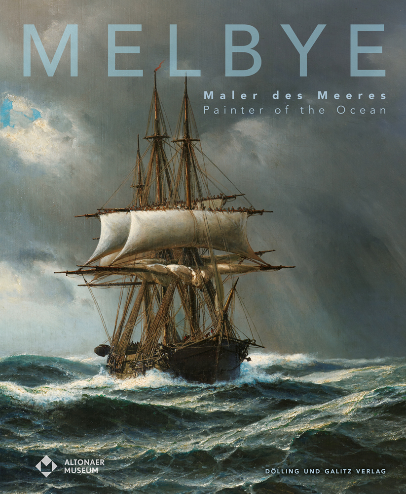 Cover: 9783862180998 | Melbye | Maler des Meeres. Zur Ausstellung im Altonaer Museum | Buch