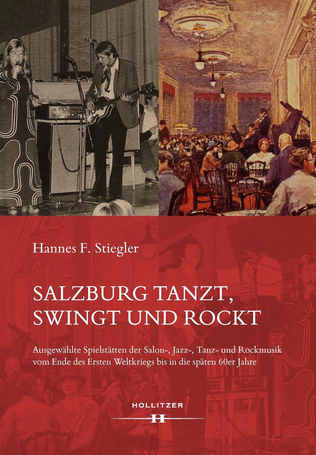 Cover: 9783990129944 | Salzburg tanzt, swingt und rockt | Hannes F. Stiegler | Taschenbuch