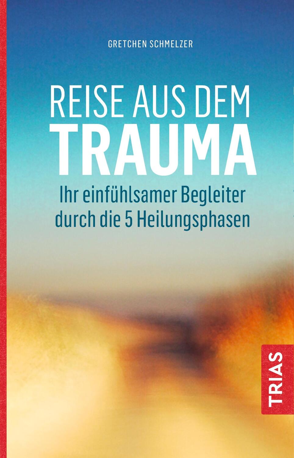 Cover: 9783432110981 | Reise aus dem Trauma | Gretchen Schmelzer | Taschenbuch | Deutsch
