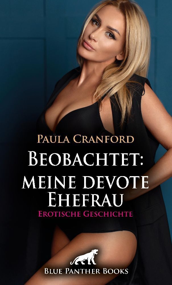 Cover: 9783756150588 | Beobachtet: meine devote Ehefrau Erotische Geschichte + 2 weitere...