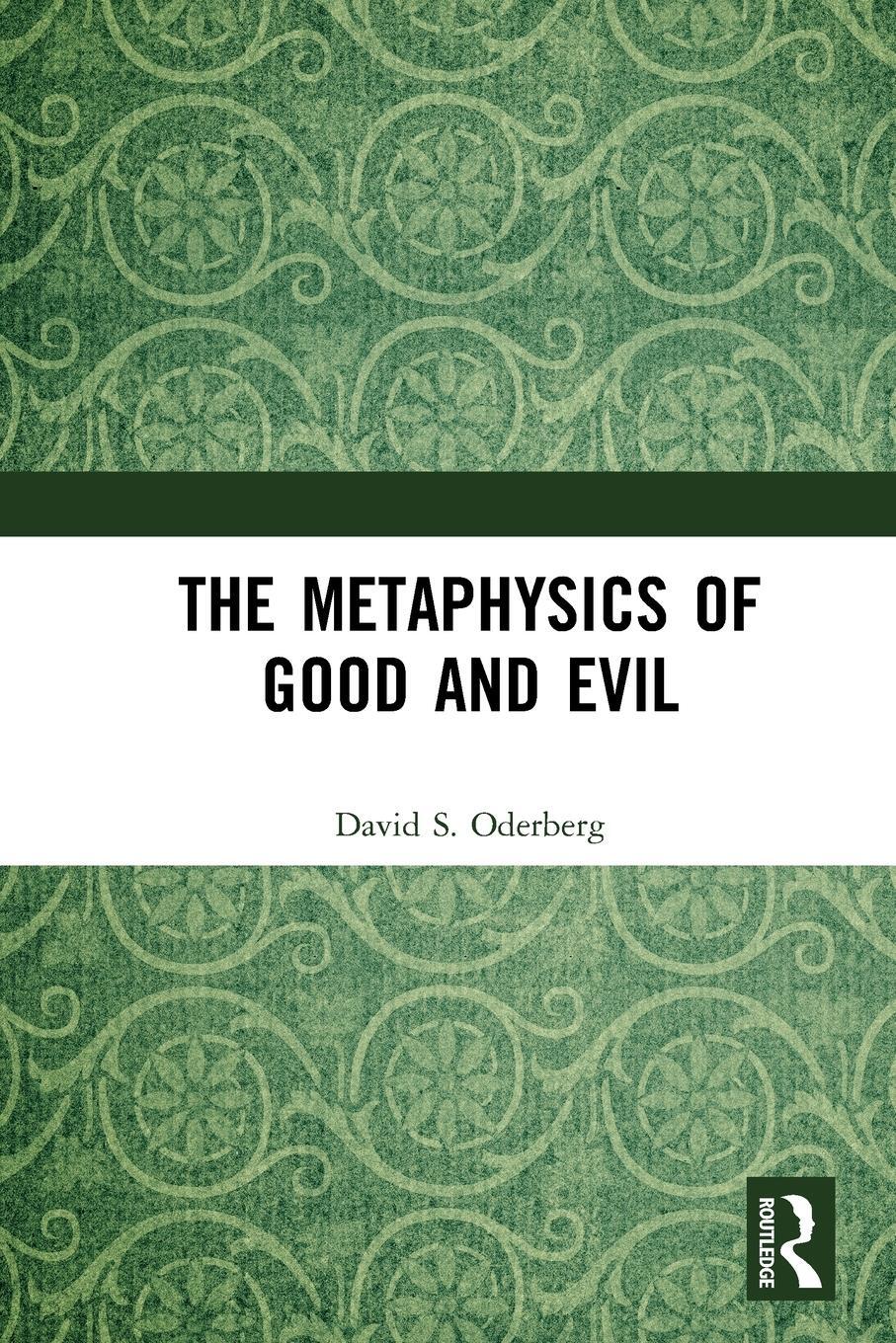 Cover: 9781032239415 | The Metaphysics of Good and Evil | David S Oderberg | Taschenbuch