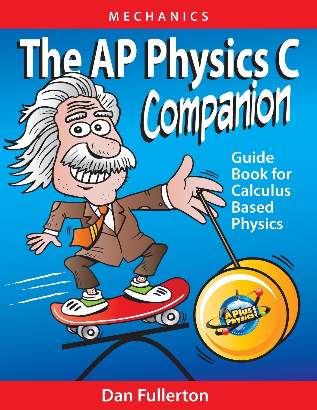 Cover: 9780990724346 | The AP Physics C Companion | Mechanics | Dan Fullerton | Taschenbuch