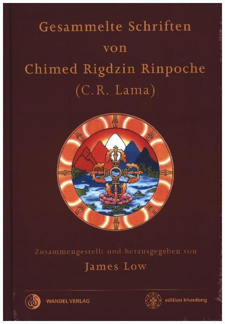 Cover: 9783942380225 | Gesammelte Schriften von Chimed Rigdzin Rinpoche | Lama | Buch | 2016