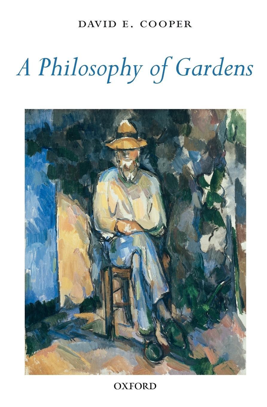Cover: 9780199238880 | A Philosophy of Gardens | David E. Cooper | Taschenbuch | Paperback