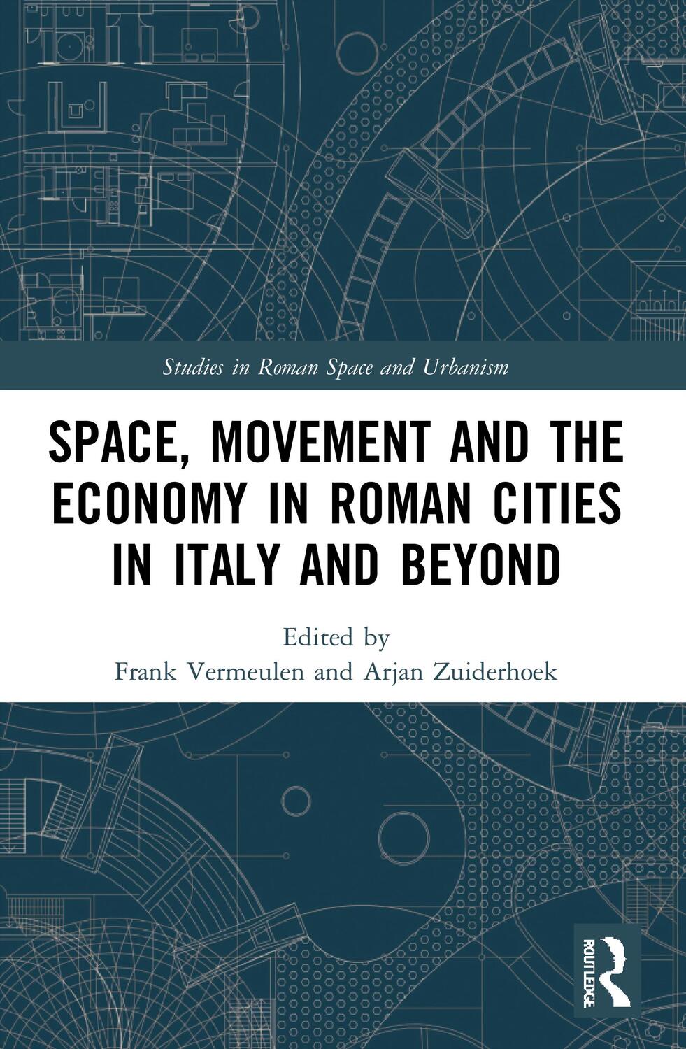 Cover: 9780367757229 | Space, Movement and the Economy in Roman Cities in Italy and Beyond
