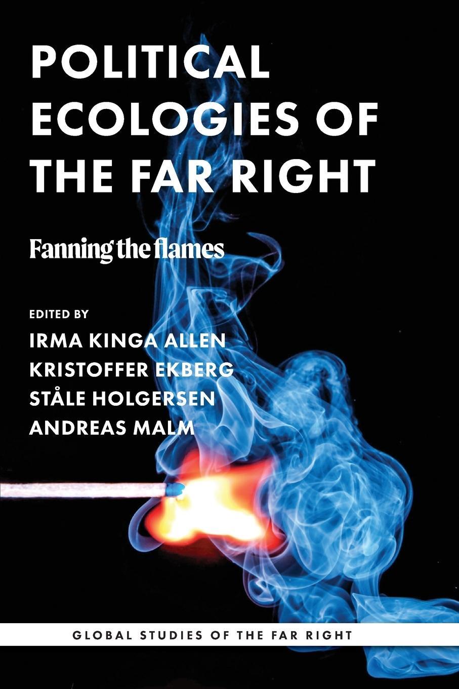 Cover: 9781526167798 | Political ecologies of the far right | Fanning the flames | Holgersen