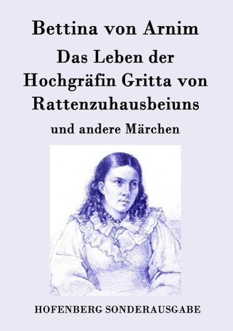 Cover: 9783843079327 | Das Leben der Hochgräfin Gritta von Rattenzuhausbeiuns | Arnim | Buch