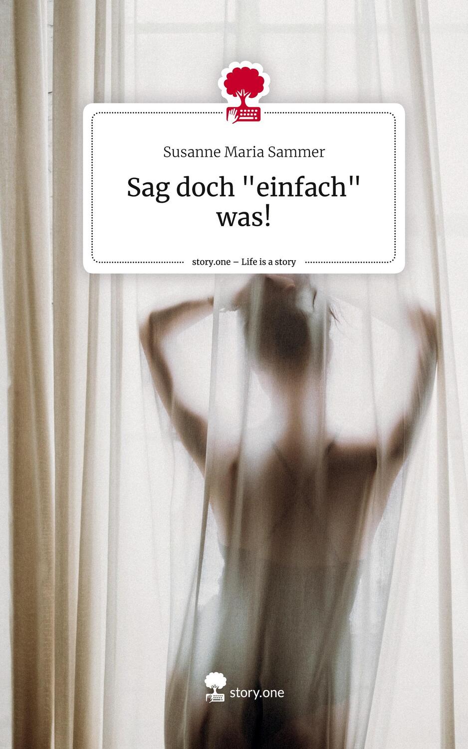 Cover: 9783711545145 | Sag doch "einfach" was!. Life is a Story - story.one | Sammer | Buch