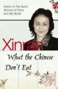 Cover: 9780099501527 | What the Chinese Don't Eat | Xinran | Taschenbuch | Englisch | 2006