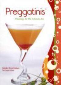 Cover: 9781599214542 | Preggatinis(tm): Mixology for the Mom-To-Be | Natalie Bovis-Nelson