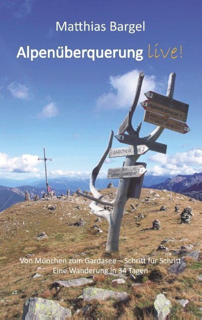 Cover: 9783752834062 | Alpenüberquerung live! | Matthias Bargel | Taschenbuch | 340 S. | 2018